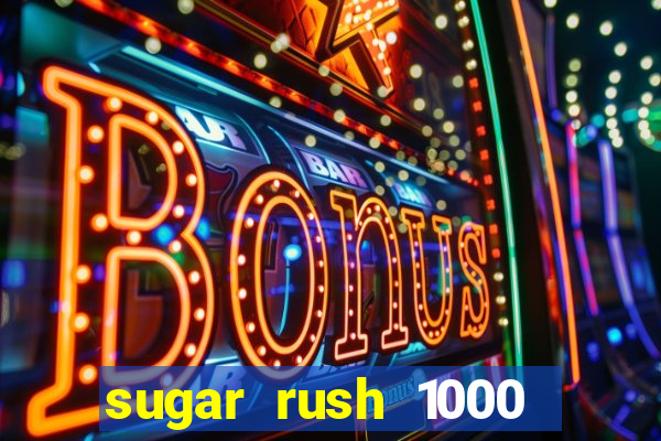 sugar rush 1000 slot demo