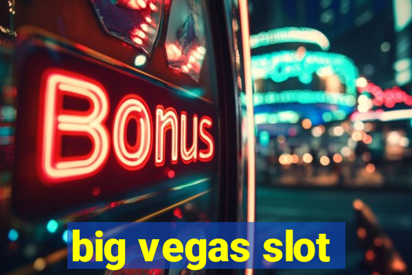 big vegas slot