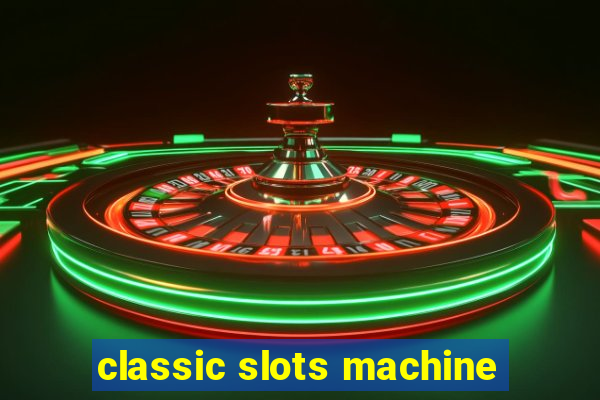 classic slots machine