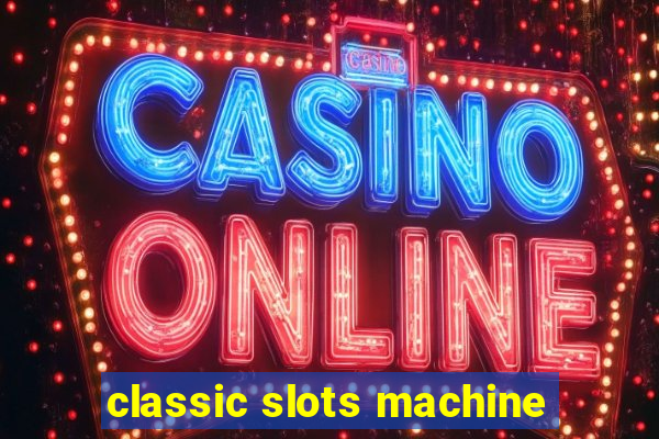 classic slots machine