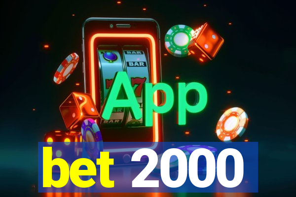 bet 2000