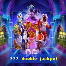 777 double jackpot slot machine