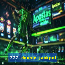 777 double jackpot slot machine