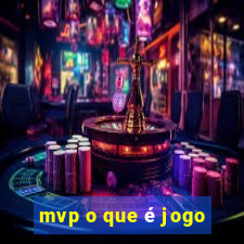 mvp o que é jogo