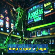 mvp o que é jogo