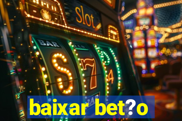 baixar bet?o