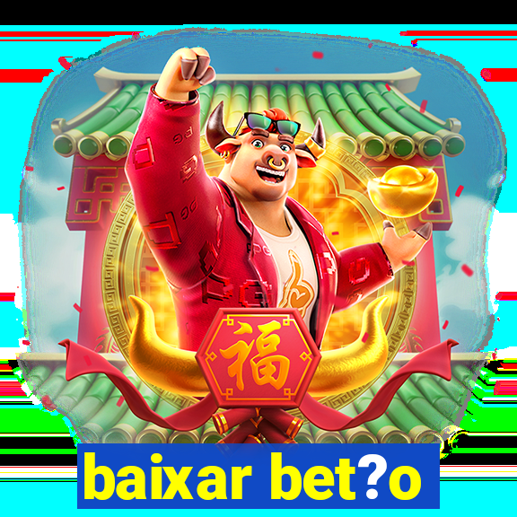 baixar bet?o