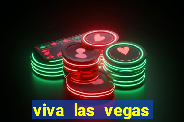 viva las vegas classic slot