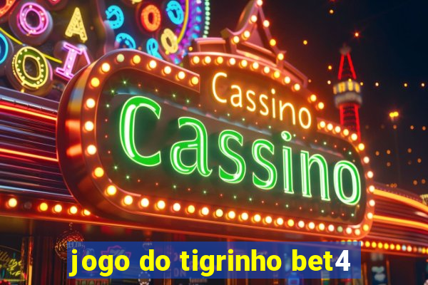 jogo do tigrinho bet4