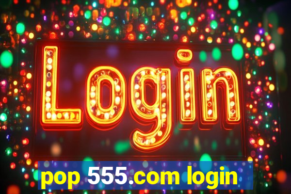 pop 555.com login