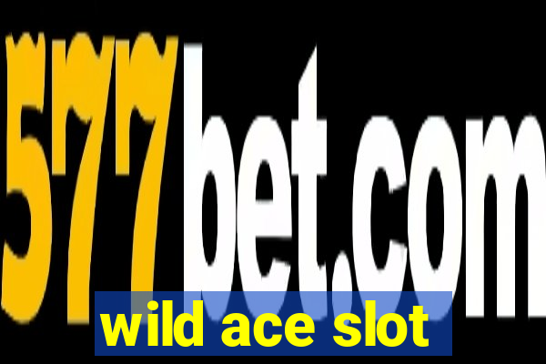 wild ace slot