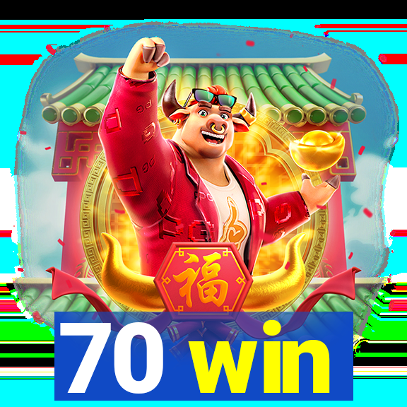 70 win