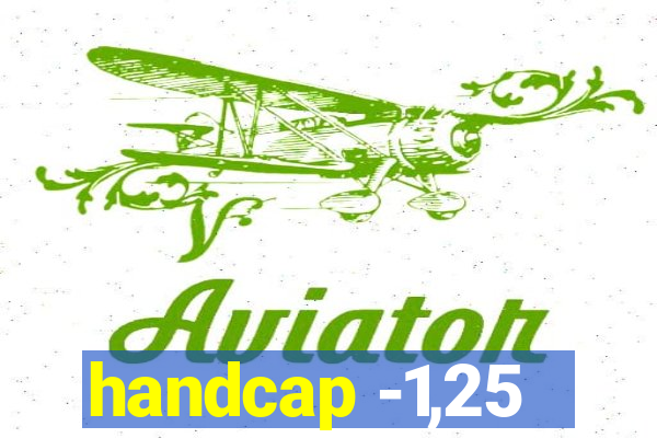 handcap -1,25