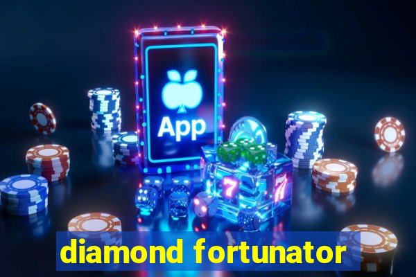 diamond fortunator