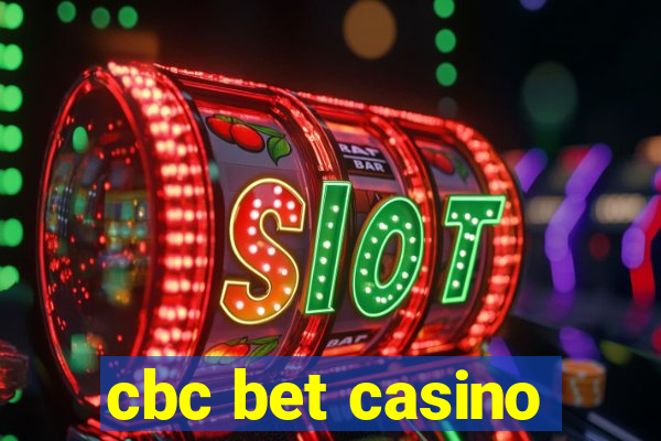 cbc bet casino