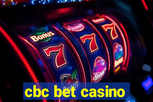 cbc bet casino