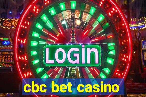 cbc bet casino