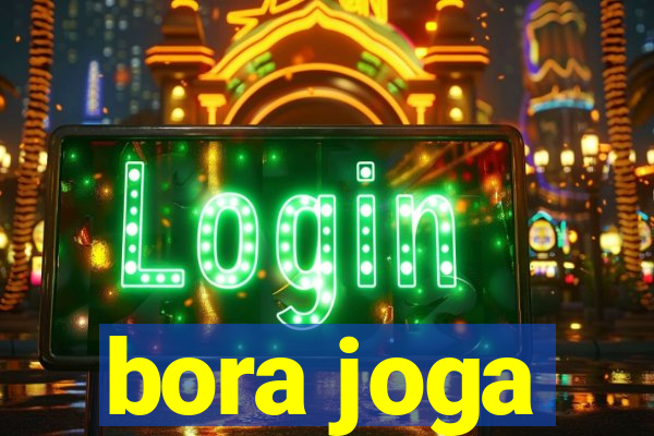 bora joga