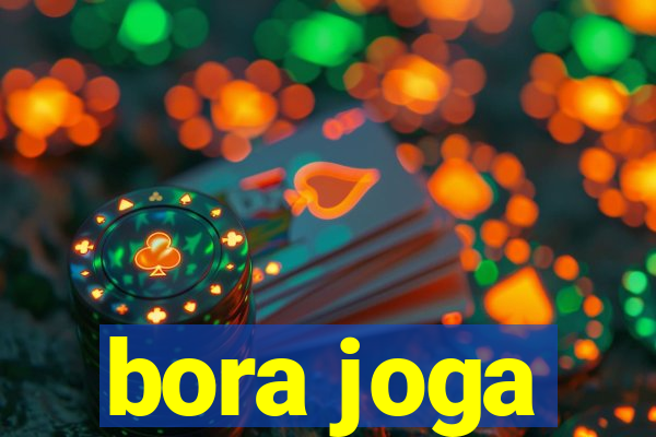 bora joga