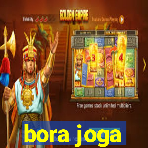 bora joga