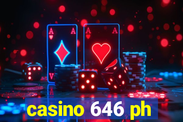 casino 646 ph