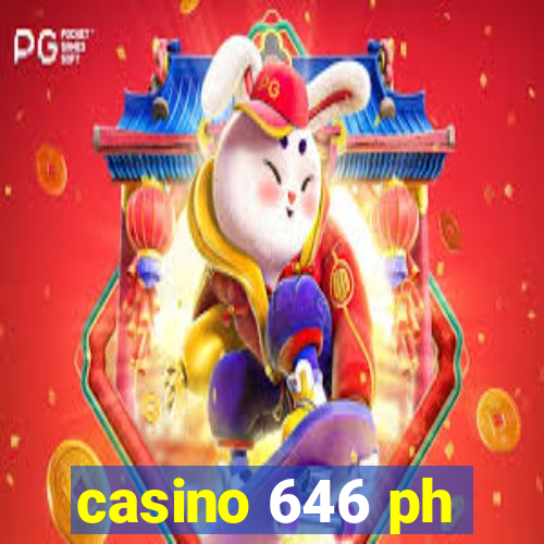 casino 646 ph