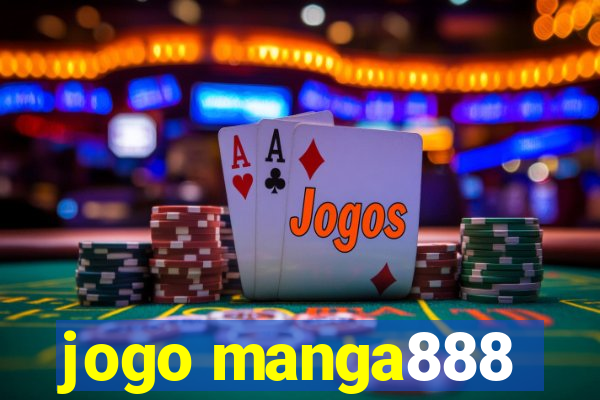 jogo manga888