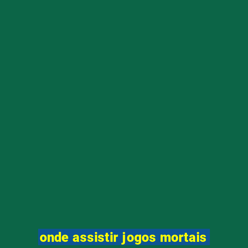 onde assistir jogos mortais