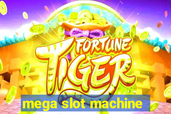 mega slot machine