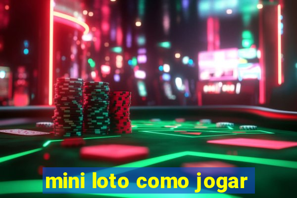 mini loto como jogar