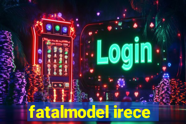 fatalmodel irece