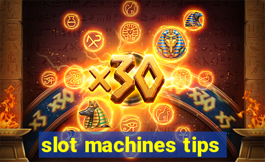 slot machines tips