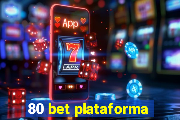 80 bet plataforma