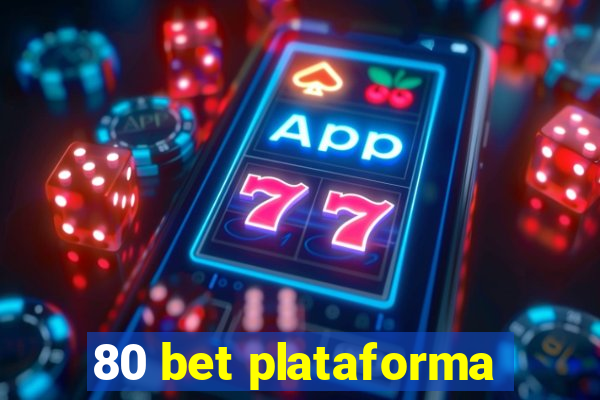 80 bet plataforma