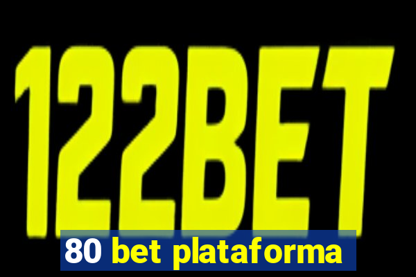 80 bet plataforma