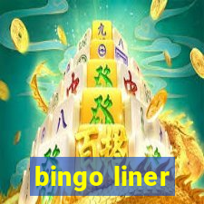 bingo liner