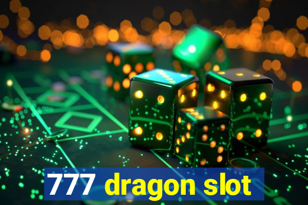 777 dragon slot