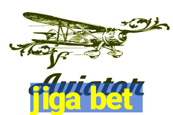 jiga bet