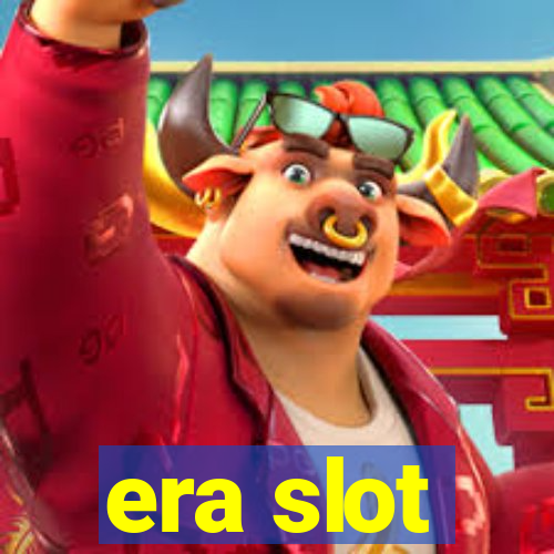 era slot