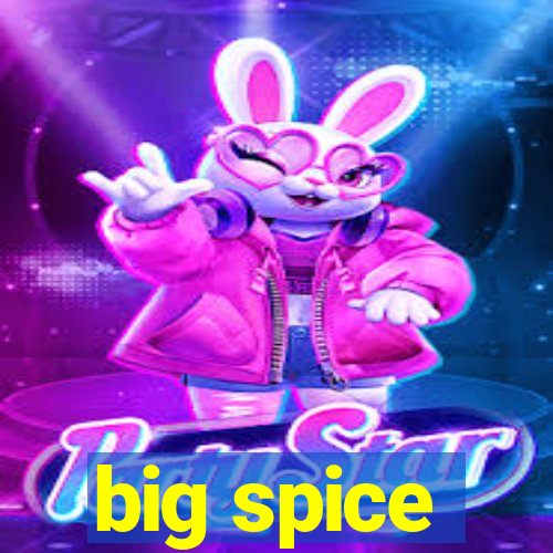 big spice