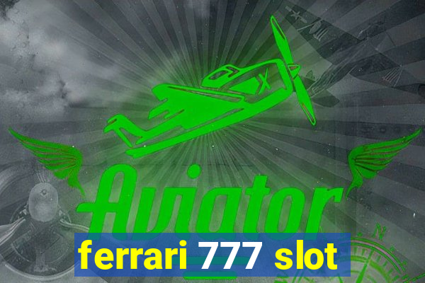 ferrari 777 slot