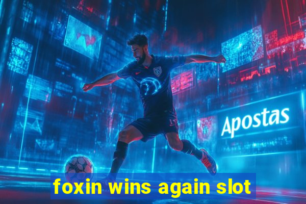 foxin wins again slot