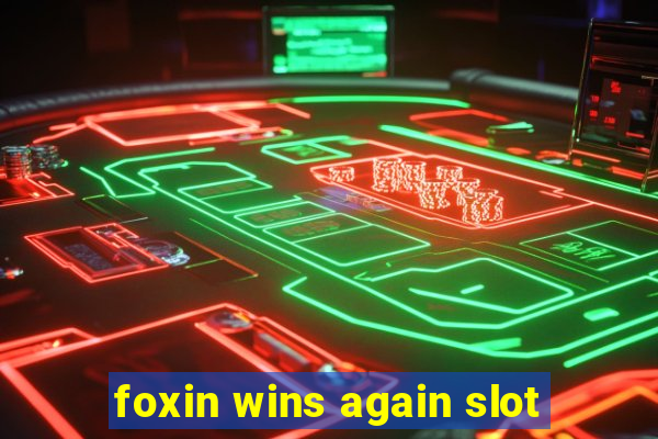 foxin wins again slot