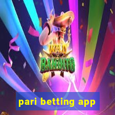 pari betting app