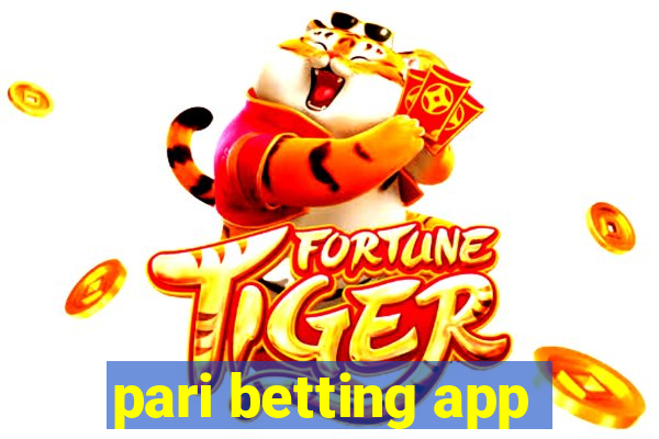 pari betting app