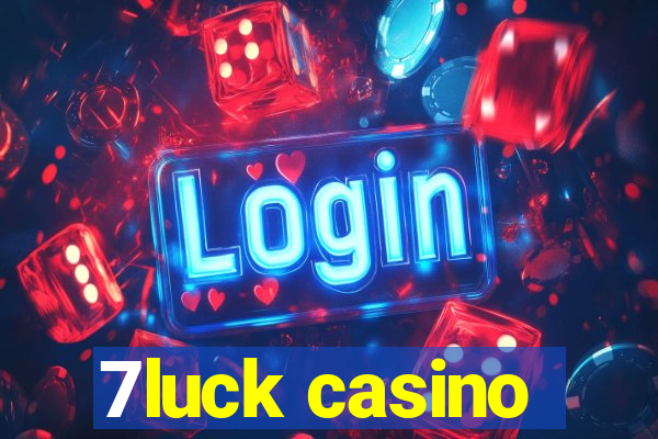 7luck casino