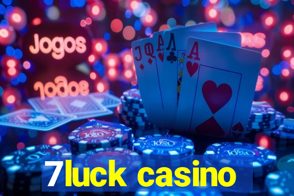 7luck casino