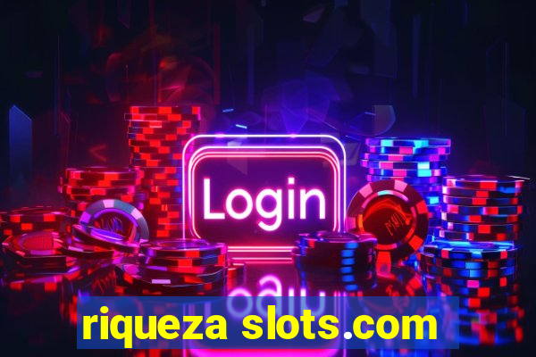 riqueza slots.com