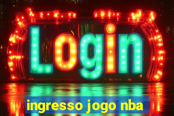 ingresso jogo nba