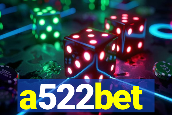 a522bet